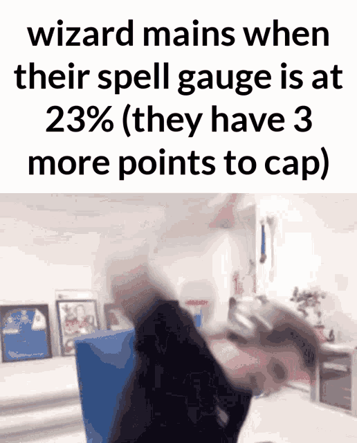 a meme about wizards when their spell gauge is at 23%