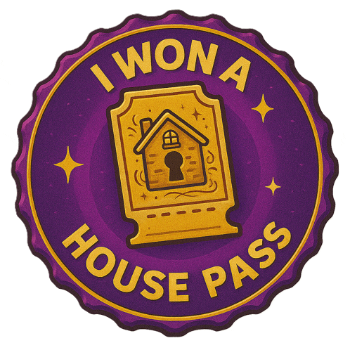 a purple and gold badge that says " i won a house pass " on it
