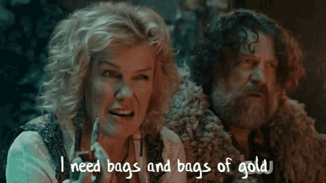 a man and a woman sitting next to each other with the words i need bags and bags of gold written on the bottom
