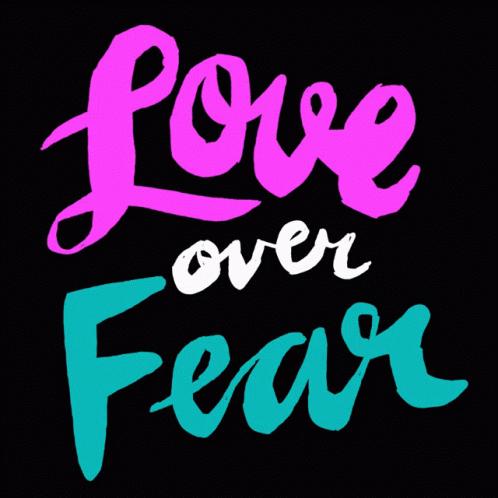 Love Over Fear Love GIF - Love Over Fear Love Fear GIFs