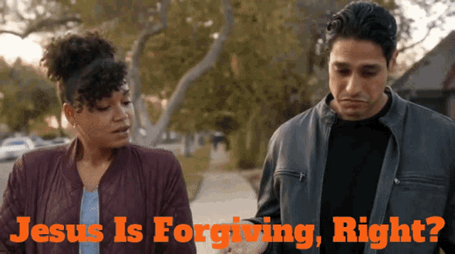 a man and a woman standing on a sidewalk with the words " jesus is forgiving right "