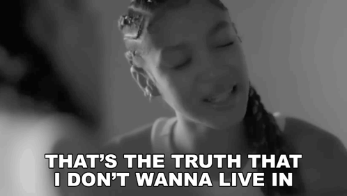 That'S The Truth That I Don'T Wanna Live In Genia GIF - That'S The Truth That I Don'T Wanna Live In Genia Jaded Song GIFs