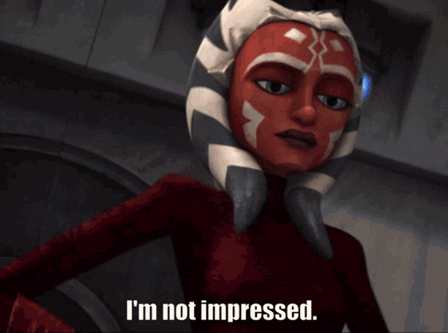 a cartoon character says " i 'm not impressed " in front of her