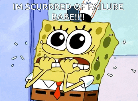 a cartoon of spongebob squarepants with his mouth open and the words `` im scurrred of failure babe !!! ''