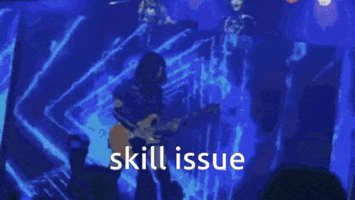 a person playing a guitar with the words skill issue written on the bottom