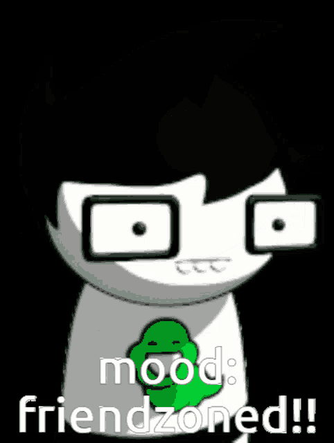 a cartoon character with glasses and the words `` mood : friendzoned '' .