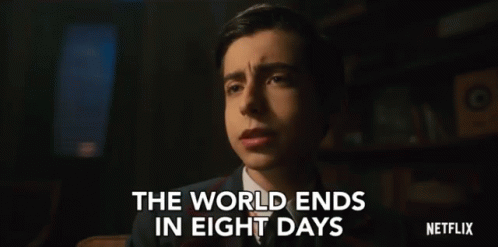 The World Ends In Eight Days Judgement Day GIF - The World Ends In Eight Days Judgement Day Armageddon GIFs