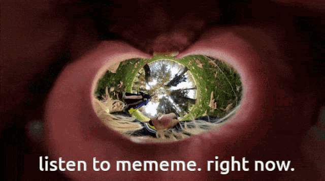a picture of a person 's mouth with the words listen to mememe right now