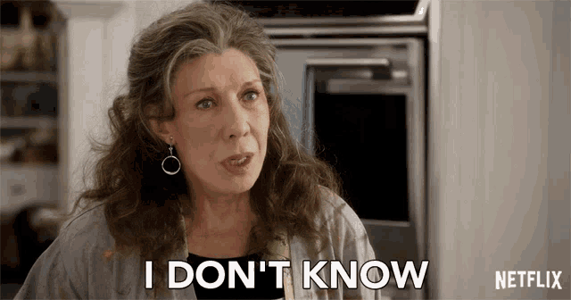 I Do Not Know Grace And Frankie GIF - I Do Not Know Grace And Frankie Season1 GIFs