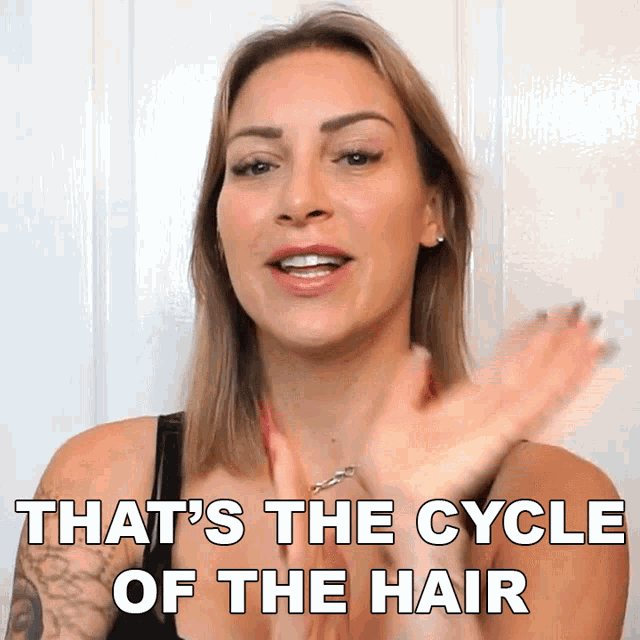 a woman says " that 's the cycle of the hair " in a video