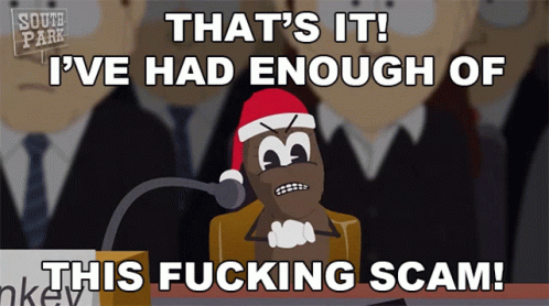 Thats It Ive Had Enough Of This Fucking Scam Mr Hankey GIF - Thats It Ive Had Enough Of This Fucking Scam Mr Hankey South Park GIFs