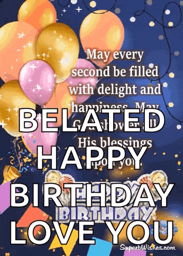 may every second be filled with delight and happiness may belated happy his blessings birthday love you