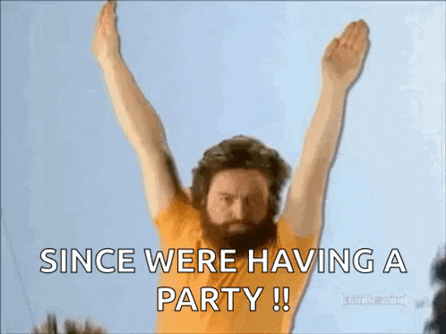 a man with his arms in the air and the words since were having a party