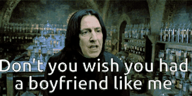 a harry potter character says " don t you wish you had a boyfriend like me "
