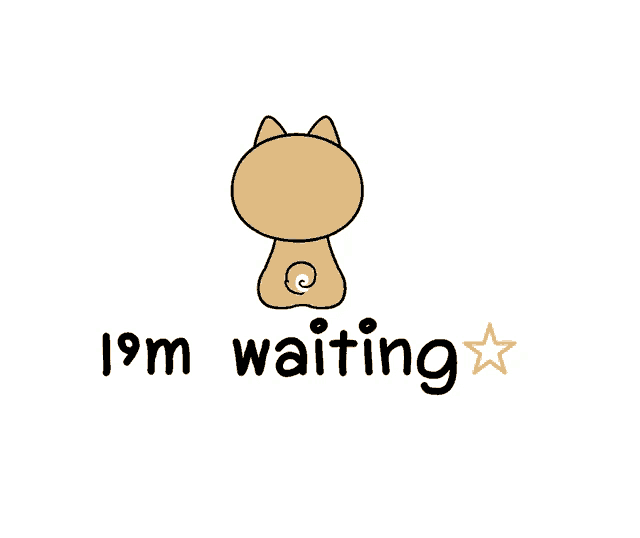 a drawing of a dog with the words " i 'm waiting "