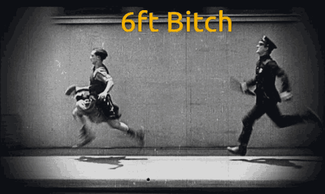 a black and white photo of a police officer chasing a girl with the words 6ft bitch above them
