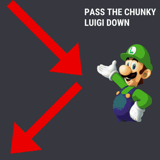 a cartoon of mario and luigi with the words pass the chunky luigi down