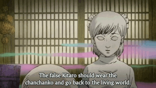 the false kitaro should wear the chanchanko and go back to the living world ..