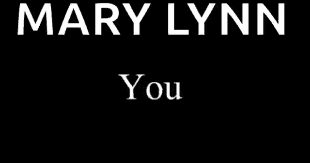 a black background with mary lynn honestly written in white letters