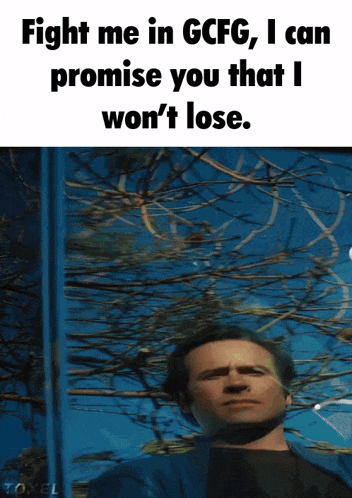 a man is standing in front of a tree with the words fight me in gcfg i can promise you that i won t lose