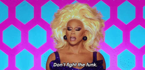 Dont Fight The Funk Rupauls Drag Race All Stars GIF - Dont Fight The Funk Rupauls Drag Race All Stars Dont Resist The Funk GIFs