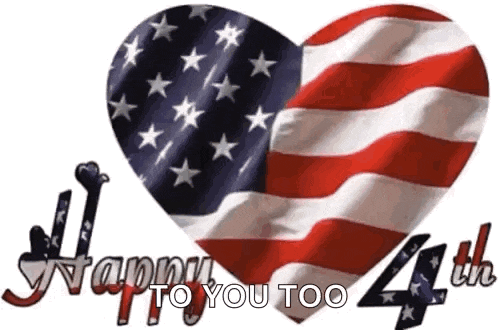 a heart shaped american flag with the words happy to you too 4th on it
