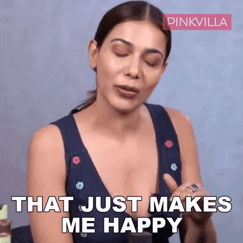 a woman says that just makes me happy with her eyes closed