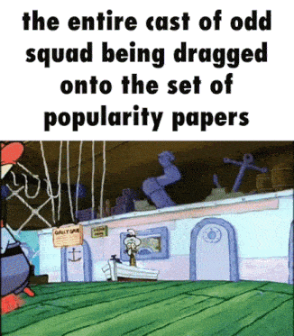 the entire cast of odd squad is being dragged onto the set of popularity papers