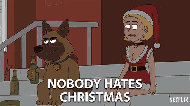 a cartoon of a woman dressed as santa and a dog with the words nobody hates christmas
