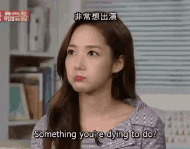 a woman in a plaid shirt says something you 're dying to do .