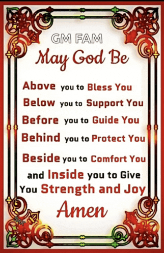 gm fam may god be above you to bless you below you to support you before you to guide you