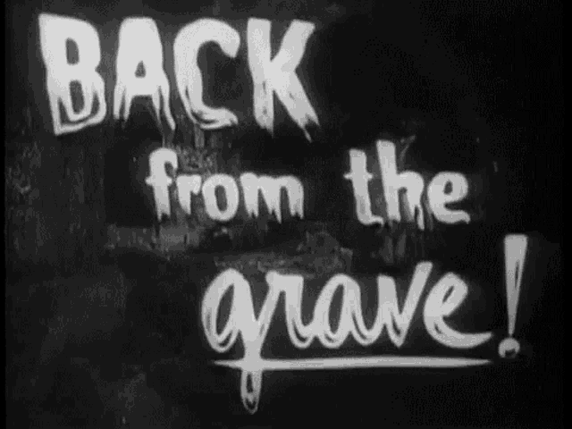 the words back from the grave are written in white on a black background