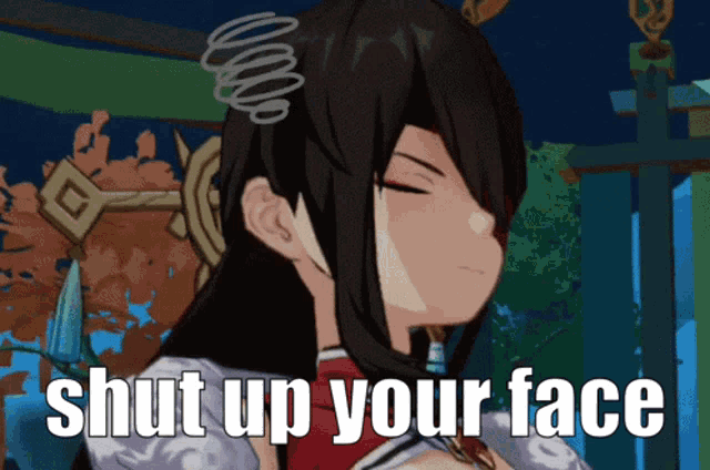 a close up of a girl with the words shut up your face on her face
