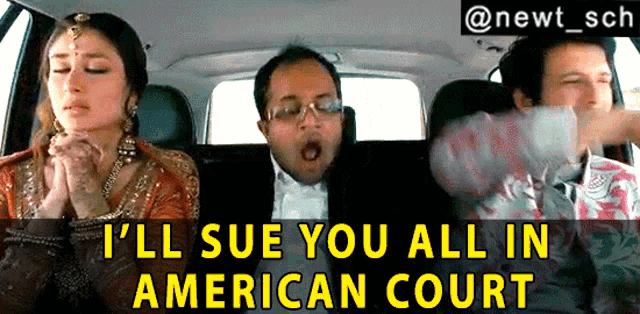 a group of people in a car with the caption i 'll sue you all in american court on the bottom
