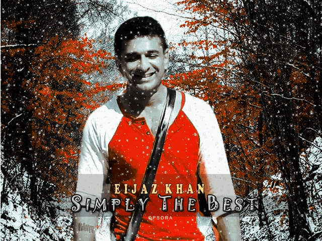 a poster for eijaz khan simply the best shows a man in a red shirt smiling