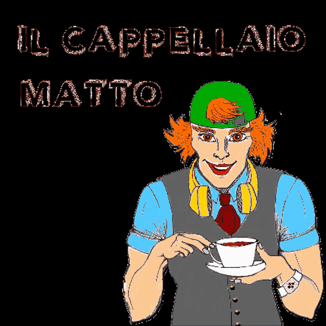 a cartoon of a man holding a cup of coffee with the words il cappellaio matto written above him