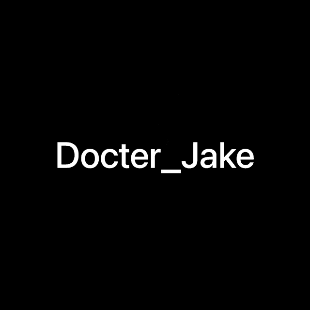 a black background with white text that says docter jake
