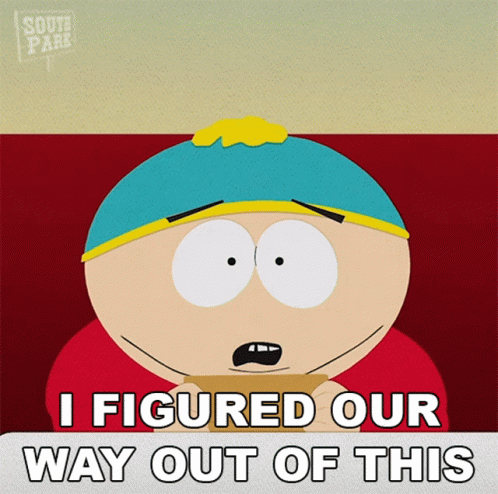 I Figured Our Way Out Of This Eric Cartman GIF - I Figured Our Way Out Of This Eric Cartman South Park GIFs