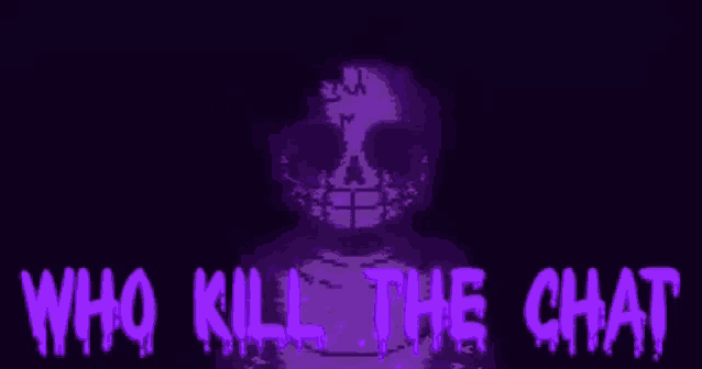 a purple skeleton with the words who kill the chat below it