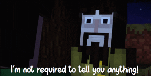 a screenshot of a video game with the words i 'm not required to tell you anything