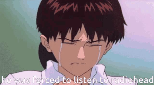 a boy is crying with the words he was forced to listen to radiohead
