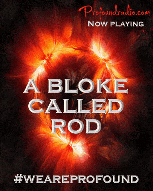 a poster that says a bloke called rod and #weareprofound