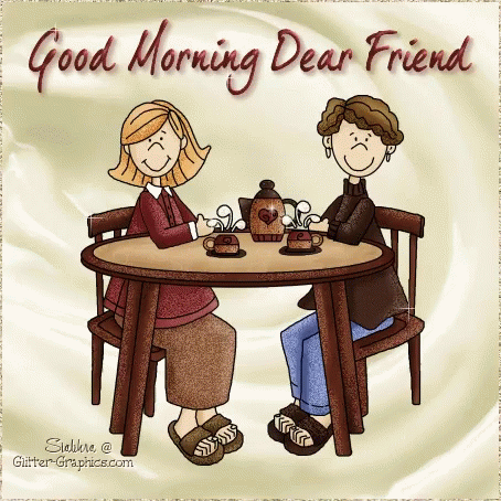Good Morning Dear Friend GIF - Good Morning Dear Friend GIFs