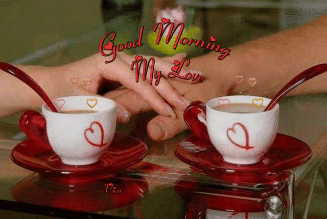 a couple holding hands over two cups of coffee with the words good morning my love