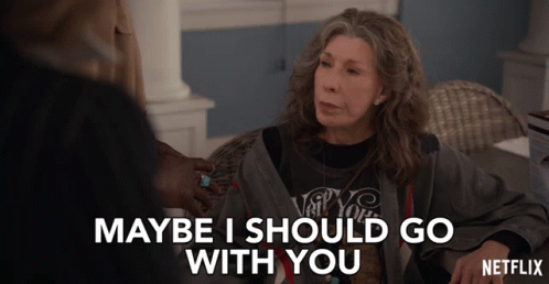 Maybe I Should Go With You Lily Tomlin GIF - Maybe I Should Go With You Lily Tomlin Frankie Bergstein GIFs