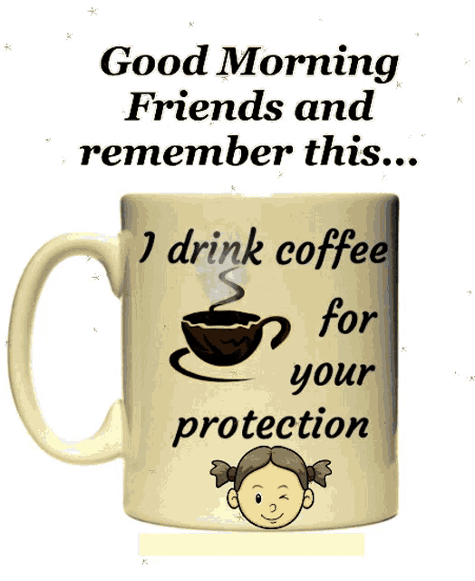 a mug that says good morning friends and remember this