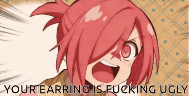 a cartoon of a girl with red hair screaming that her earring is fucking ugly
