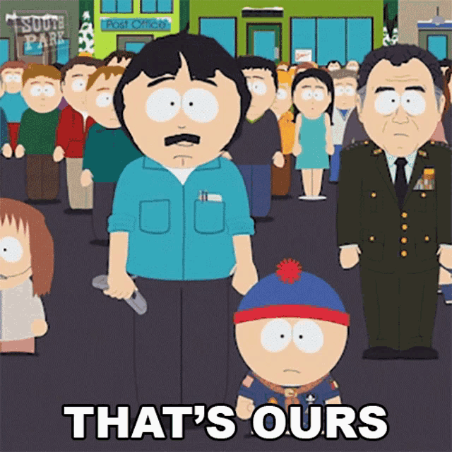 a south park cartoon says that 's ours in a crowd