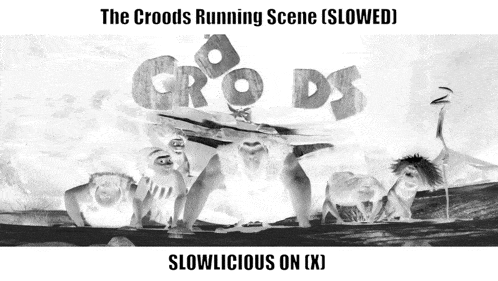 a poster for the croods running scene slowed slowlicious on x