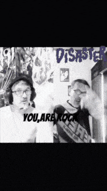 a black and white photo of two men with the words " you are rock "